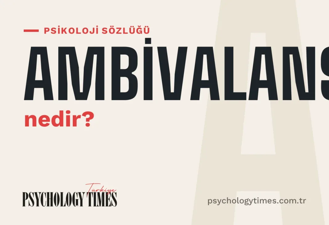 Ambivalans Nedir? Zıt Duyguların Aynı Anda Varlığı